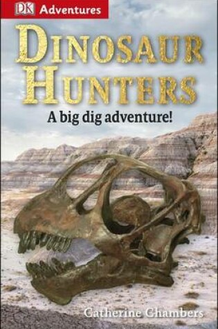 Cover of DK Adventures: Dinosaur Hunters