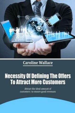 Cover of Necessity of Defining the Offers to Attract More Customers