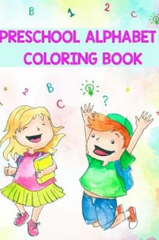 Cover of Preschool Alphabet Coloring Book