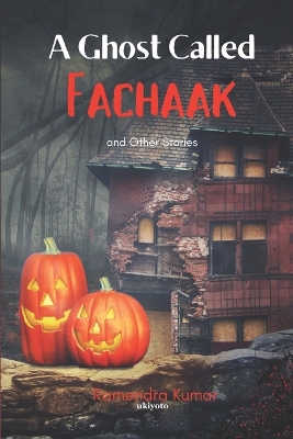 Book cover for A Ghost Called Fachaak And Other Stories