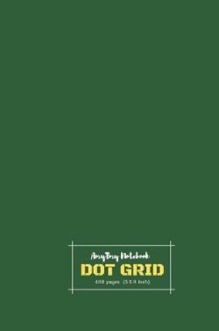 Cover of Dot Grid Notebook - AmyTmy Notebook - 5 x 8 inch - 400 pages