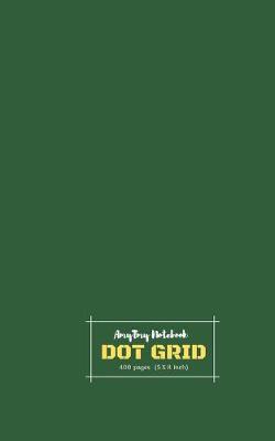 Book cover for Dot Grid Notebook - AmyTmy Notebook - 5 x 8 inch - 400 pages