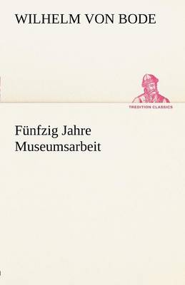 Book cover for Funfzig Jahre Museumsarbeit