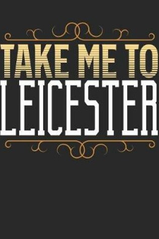 Cover of Take Me To Leicester