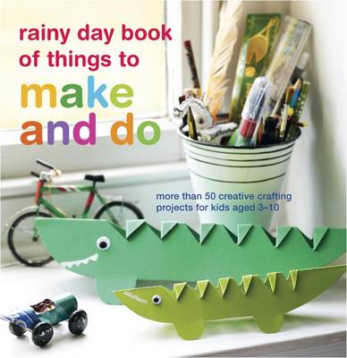 Book cover for Rainy Day Book of Things to Make and Do