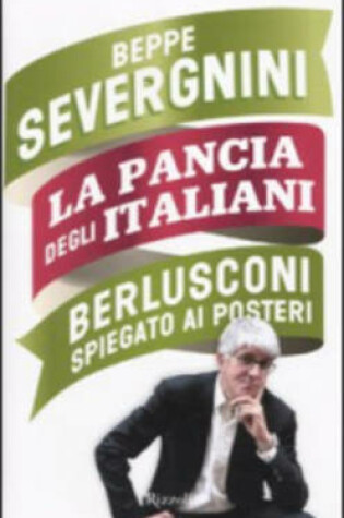 Cover of La Pancia Degli Italiani Berlusconi Spiegato AI Posteri