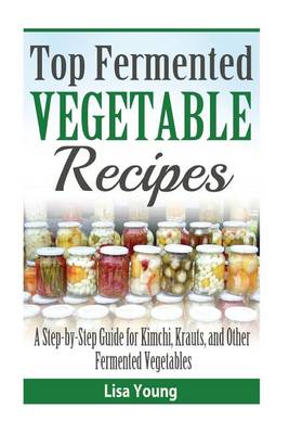 Book cover for Top Fermented Vegetable Recipes