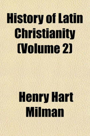 Cover of History of Latin Christianity (Volume 2)