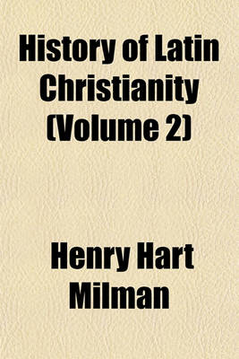 Book cover for History of Latin Christianity (Volume 2)