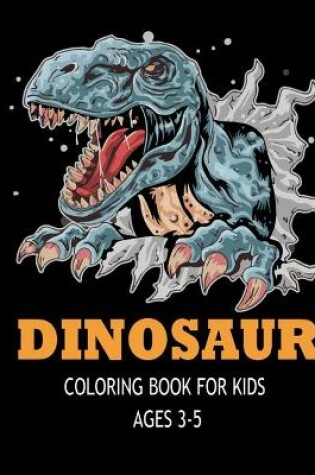 Cover of Dinosaur Coloring Books for Kids Ages 3-5