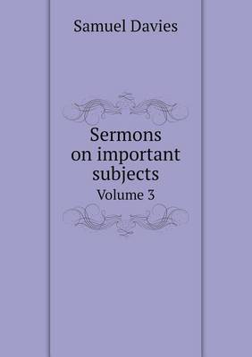 Book cover for Sermons on important subjects Volume 3