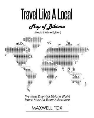 Book cover for Travel Like a Local - Map of Bibione (Black and White Edition)