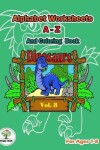 Book cover for Alphabet worksheets a-z & Dinosaurs coloring book