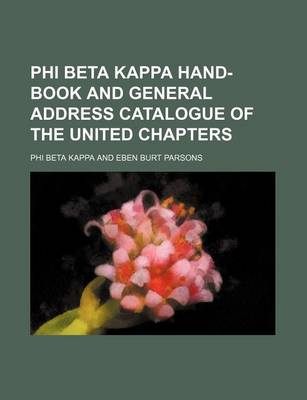 Book cover for Phi Beta Kappa Hand-Book and General Address Catalogue of the United Chapters