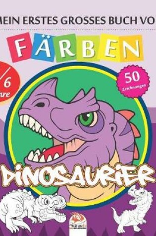 Cover of Mein erstes grosses Buch von - Färben - Dinosaurier