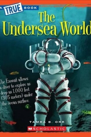 Cover of The Undersea World (a True Book: Greatest Discoveries and Discoverers)