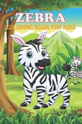 Cover of Zebra Coloring Book For Kids