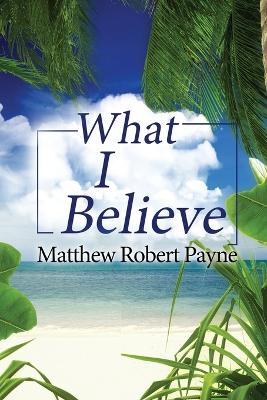 Cover of What I Believe