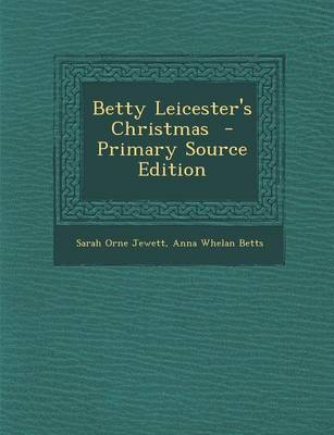 Book cover for Betty Leicester's Christmas - Primary Source Edition