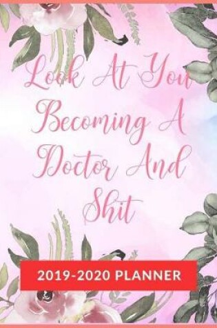 Cover of Look At You Becoming A Doctor And Shit