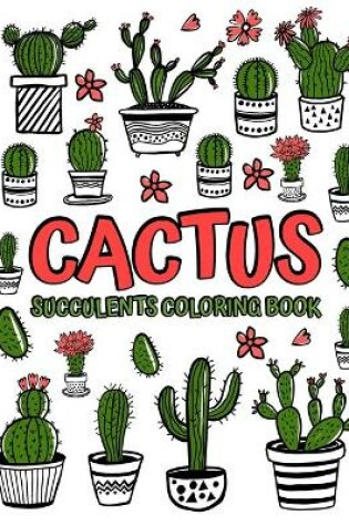 Cover of Cactus Succulents Coloring Book