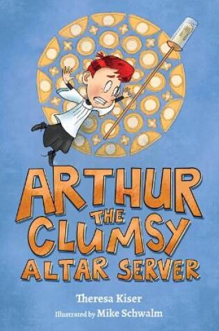 Cover of Arthur the Clumsy Altar Server