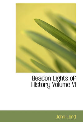 Book cover for Beacon Lights of History Volume VI