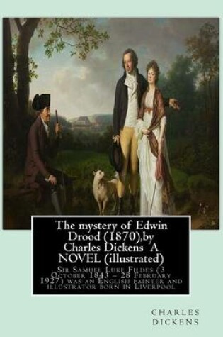 Cover of The mystery of Edwin Drood (1870), by Charles Dickens A NOVEL (illustrated)