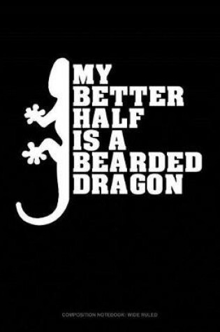 Cover of My Better Half Is a Bearded Dragon