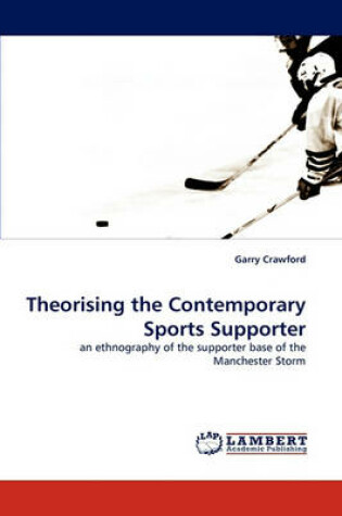 Cover of Theorising the Contemporary Sports Supporter