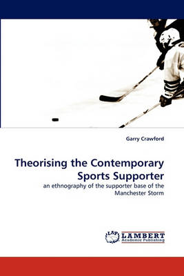 Book cover for Theorising the Contemporary Sports Supporter