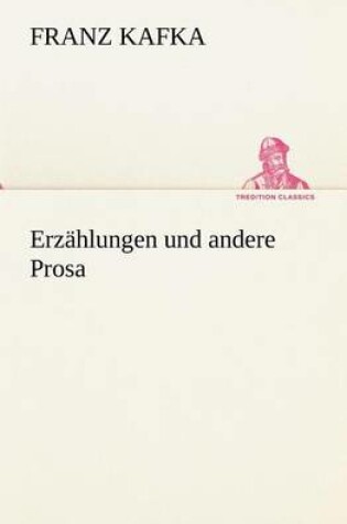 Cover of Erzahlungen Und Andere Prosa