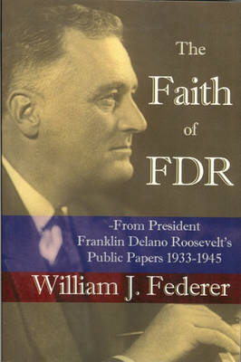 Book cover for The Faith of FDR -From President Franklin D. Roosevelt's Public Papers 1933-1945