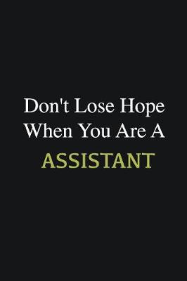 Book cover for Don't lose hope when you are a Assistant