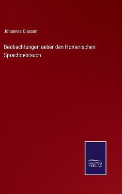 Book cover for Beobachtungen ueber den Homerischen Sprachgebrauch