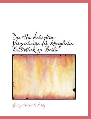 Book cover for Die Handschriften-Verzeichnisse Der K Niglichen Bibliothek Zu Berlin