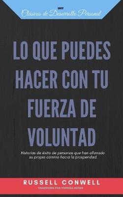 Book cover for Lo Que Puedes Hacer Con Tu Fuerza de Voluntad