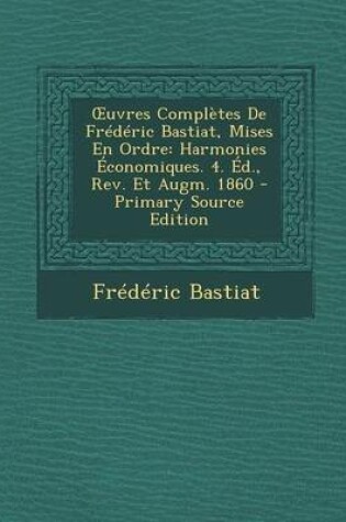 Cover of Uvres Completes de Frederic Bastiat, Mises En Ordre