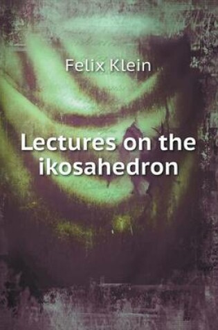 Cover of Lectures on the Ikosahedron