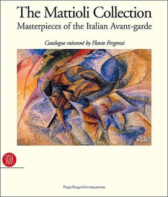 Book cover for Mattioli Collection, The:Masterpieces of the Italian Avant-garde