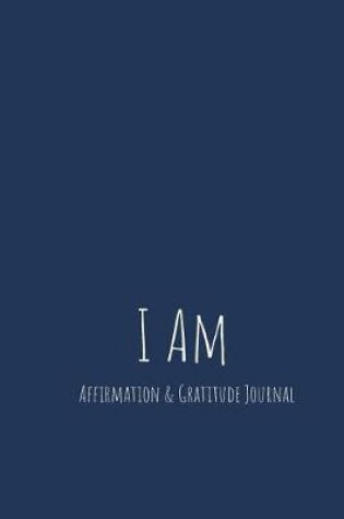 Cover of I Am Affirmation & Gratitude Journal