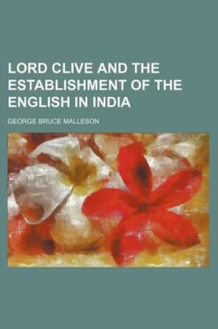 Cover of Lord Clive and the Establishment of the English in India (Volume 7)