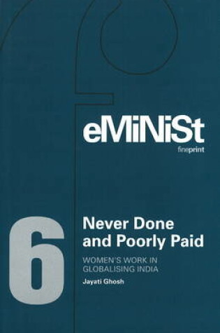 Cover of Never Done and Poorly Paid Women's Work in Globalising India