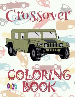 Book cover for &#9996; Crossover &#9998; Car Coloring Book for Boys &#9998; Children's Colouring Books &#9997; (Coloring Book Bambini) Kids Ages 2-4