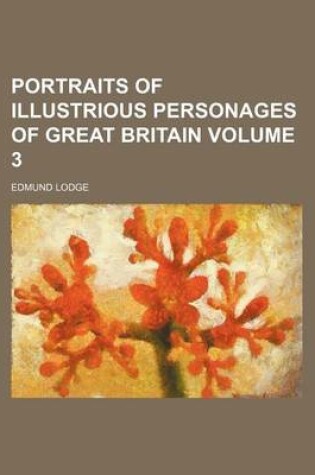 Cover of Portraits of Illustrious Personages of Great Britain Volume 3