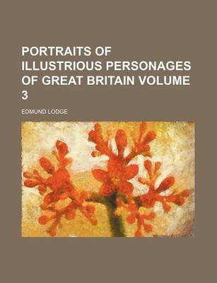 Book cover for Portraits of Illustrious Personages of Great Britain Volume 3