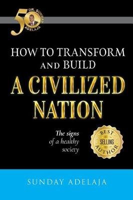 Book cover for How to Transform and Build a Civilized Nation