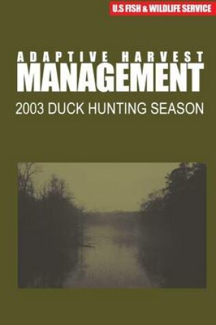 Cover of Adaptive Harvest Management 2003 Duck Hunting Season