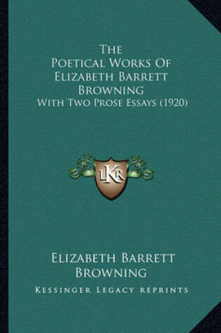 Cover of The Poetical Works of Elizabeth Barrett Browning the Poetical Works of Elizabeth Barrett Browning