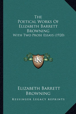 Book cover for The Poetical Works of Elizabeth Barrett Browning the Poetical Works of Elizabeth Barrett Browning